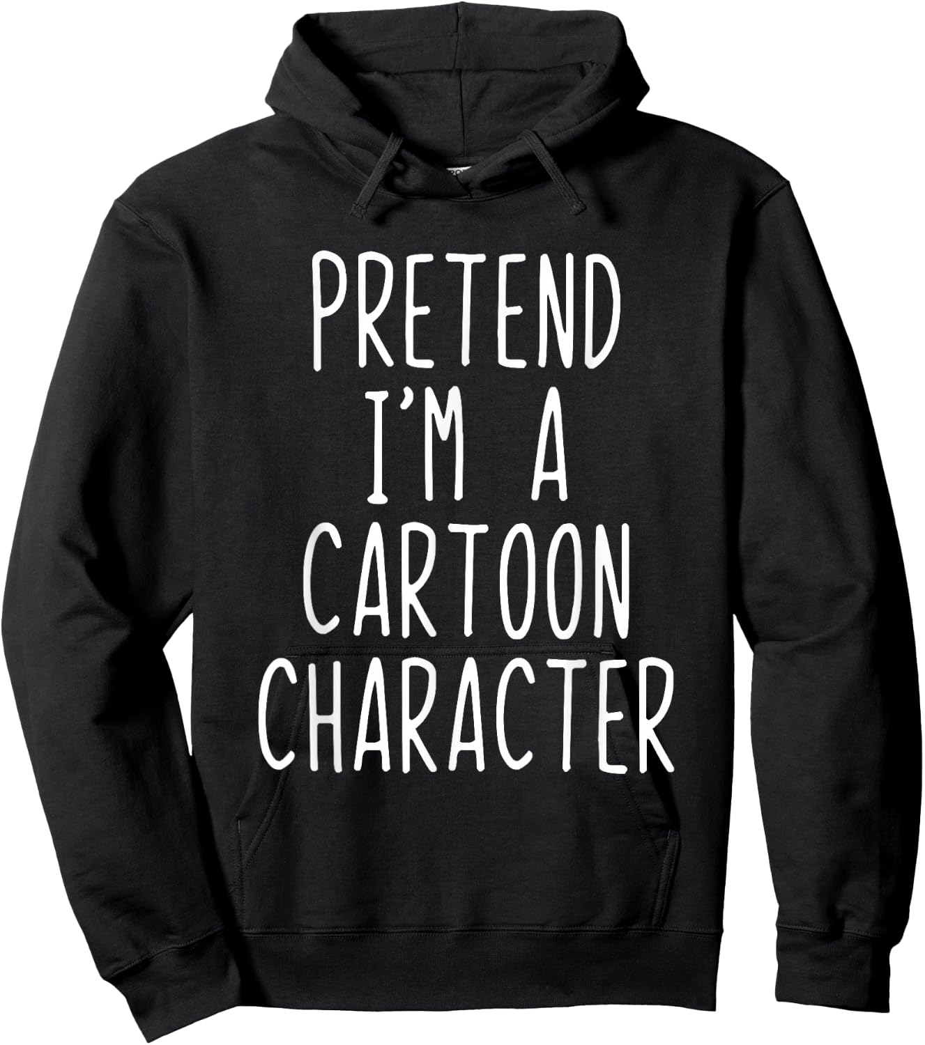 Pretend I'm A Cartoon Character Costume Halloween Lazy Adult Hoodie - Hoodie | Black