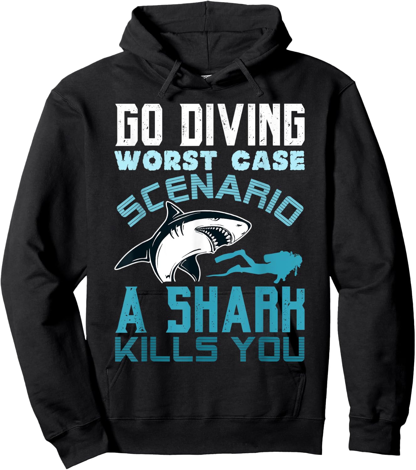 Go Diving Worst Case Scenario A Shark Kills You Funny Gift Hoodie - Hoodie | Black