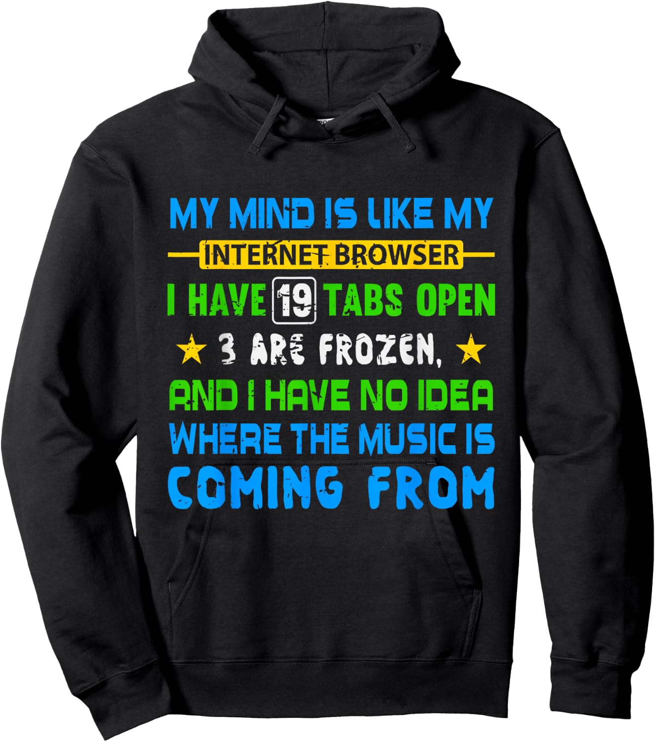 My Mind Is Like My Internet Browser Funny T Shirt Hoodie - Hoodie | Black