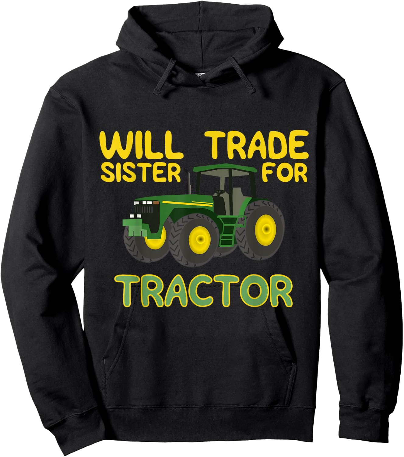 Will Trade Sister For Tractor , Funny Farmer Shirts Hoodie - Hoodie | Black