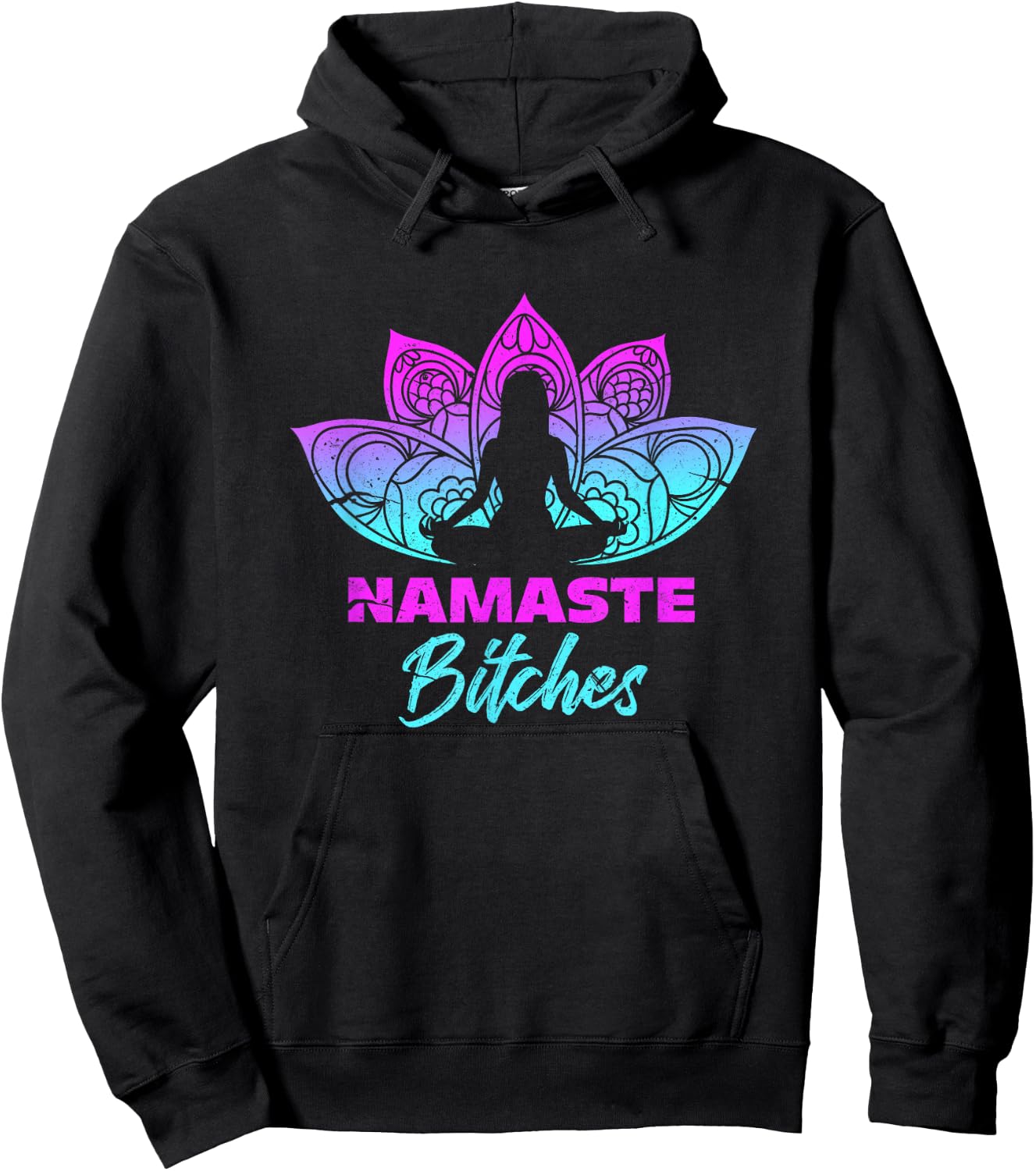 Namaste Bitchs Funny Yoga Meditation Hoodie - Hoodie | Black