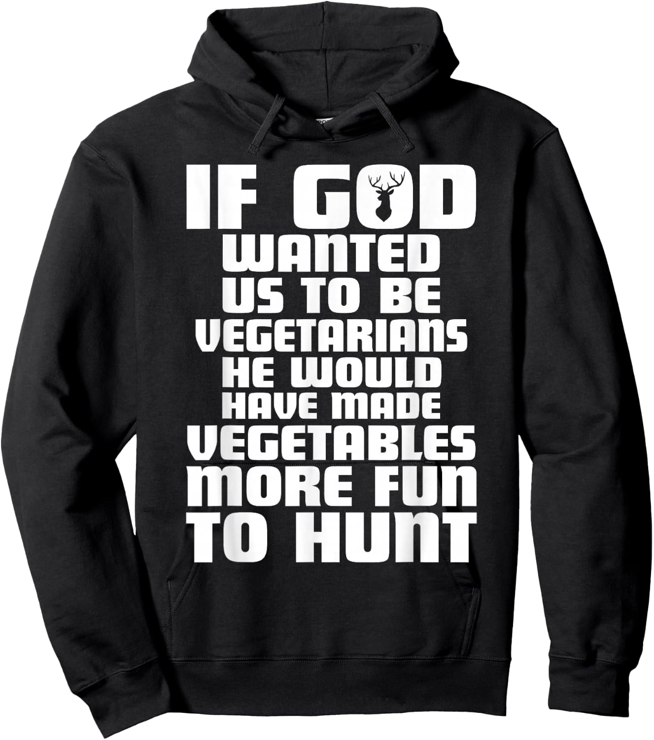 If god wanted us to be vegetarians Funny deer hunting season Hoodie - Hoodie | Black