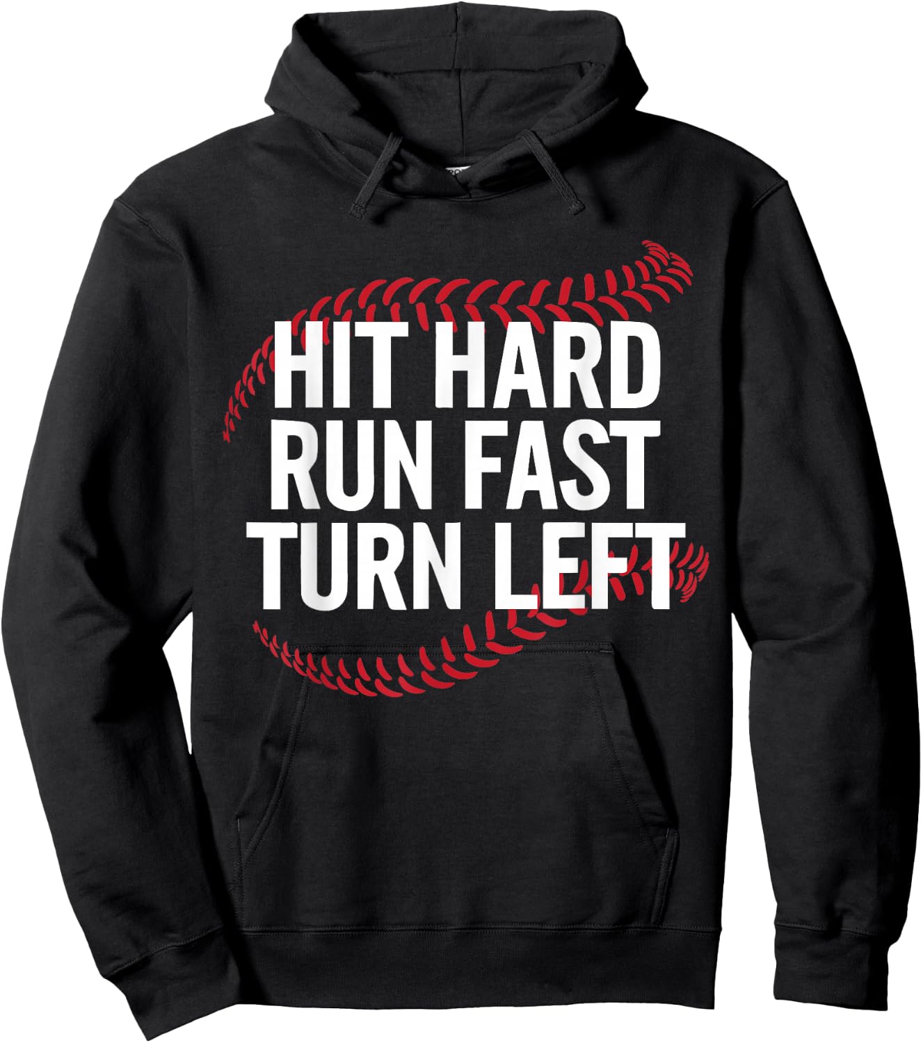 Hit Hard Run Fast Turn Left Funny Baseball Player Hoodie - Hoodie | Black