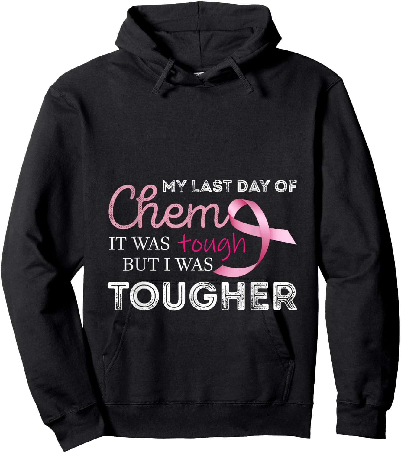 Last Day of Chemo it was Tough Cancer Awareness Cancer Hoodie - Hoodie | Black