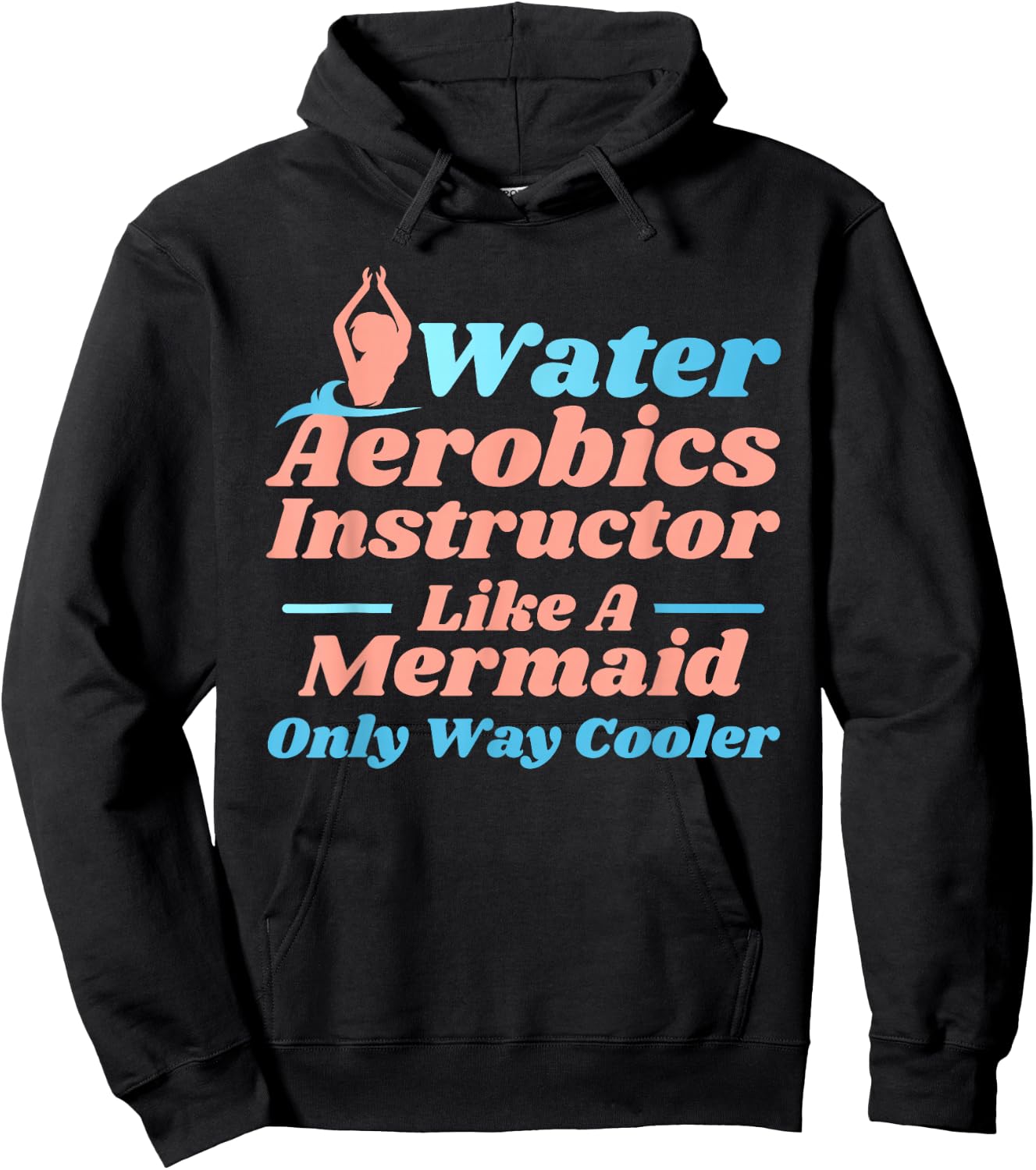 Aqua Water Aerobics Instructor - Like A Mermaid Hoodie - Hoodie | Black
