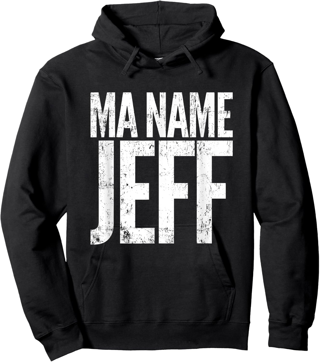 Ma Name Jeff, My Name Is Jeff - Funny Text Apparel Hoodie - Hoodie | Black