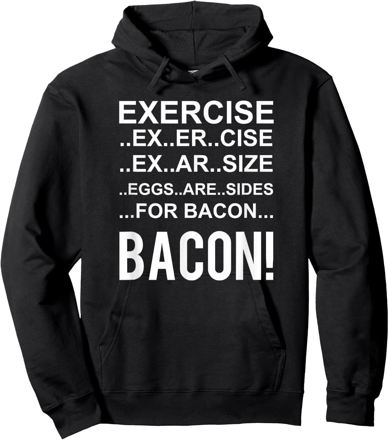 Exercise? Eggs Are Side For Bacon! Funny Bacon Hoodie - Hoodie | Black