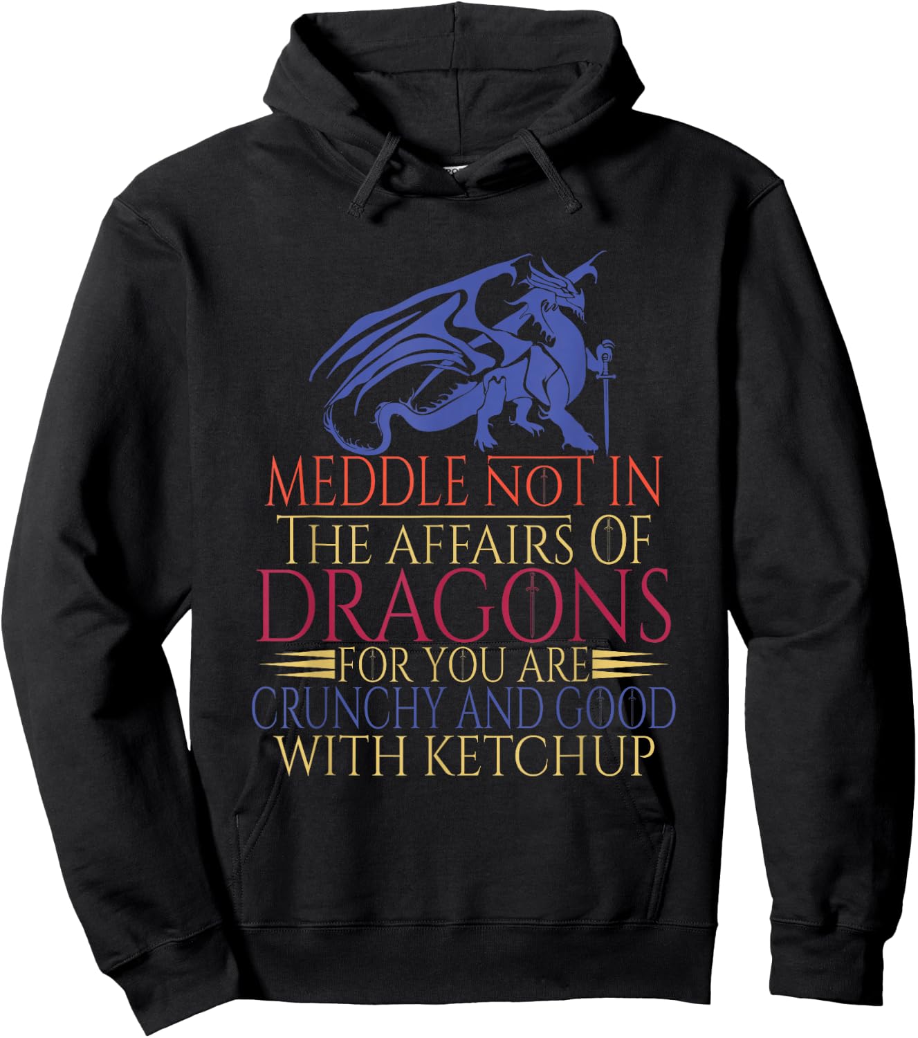 Meddle Not In The Affairs Of Dragons Hoodie - Hoodie | Black
