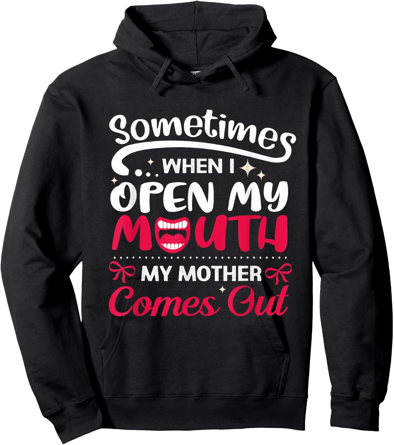 When I Open My Mouth My Mother Comes Out Funny Hoodie - Hoodie | Black