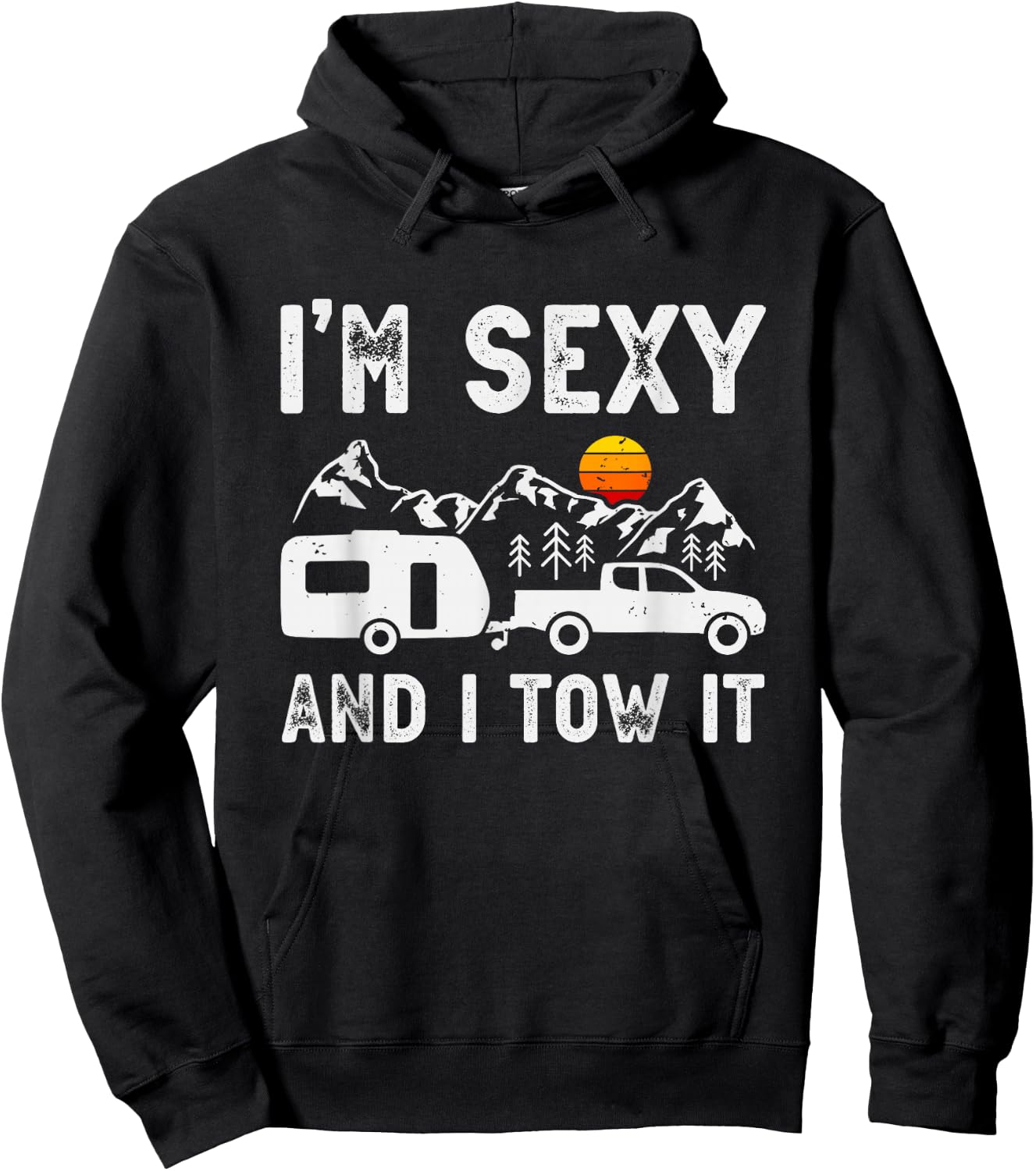 I'm sexy and I tow it Caravan Camping Trailer Camper Hoodie - Hoodie | Black