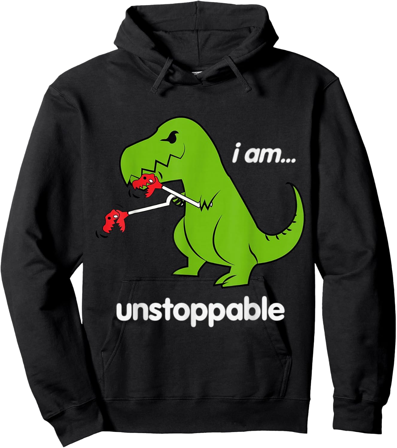 I am Unstoppable T-Rex Dinosaur Dino Cool Cute Humor Funny Hoodie - Hoodie | Black