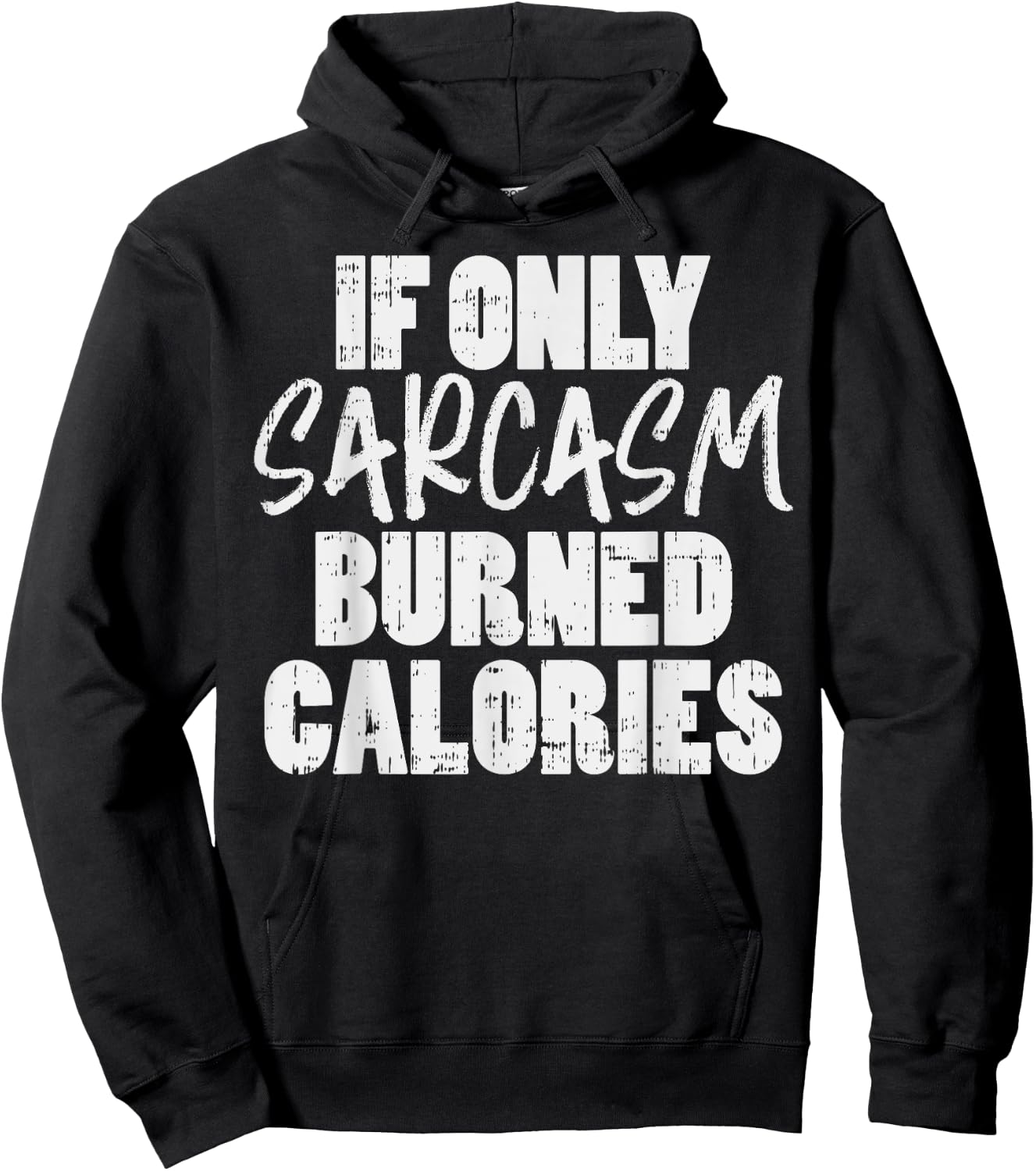 If Only Sarcasm Burned Calories Funny Gym Workout Lover Hoodie - Hoodie | Black