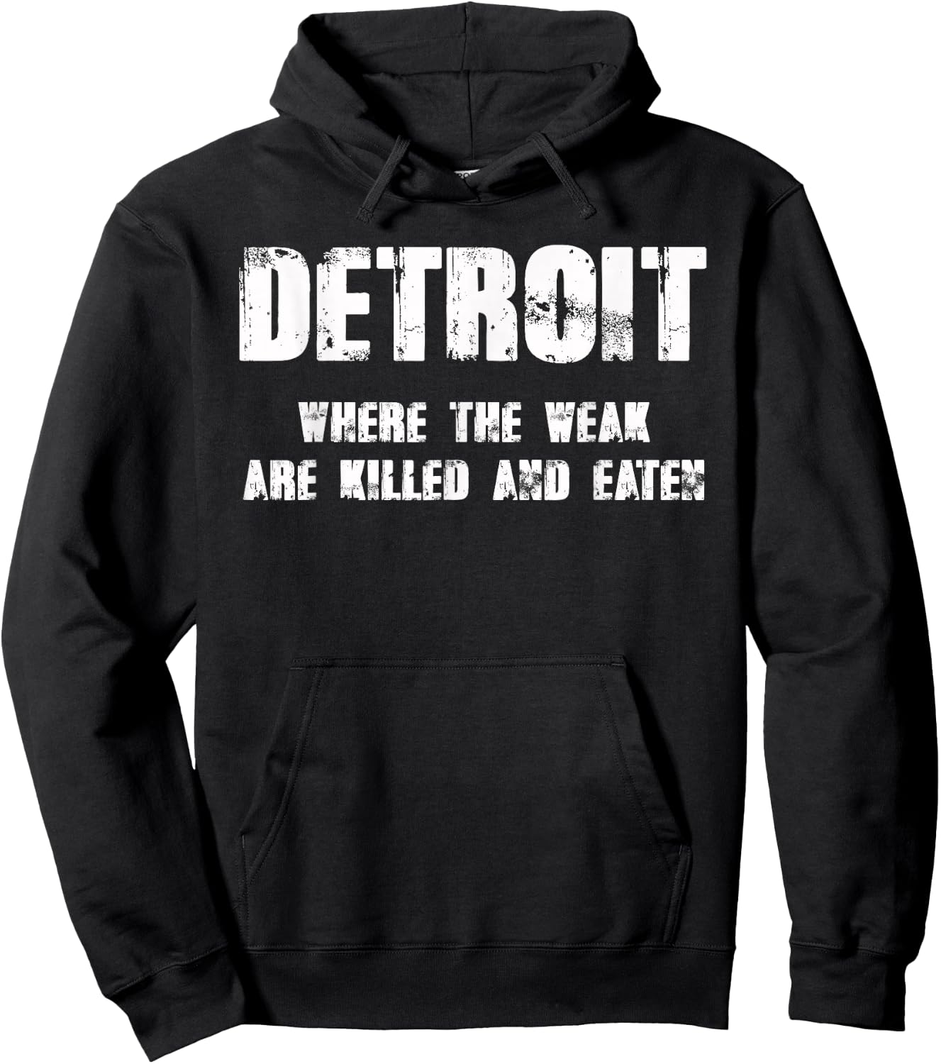 Detroit - Where the Weak are Killed and Eaten Hoodie - Hoodie | Black
