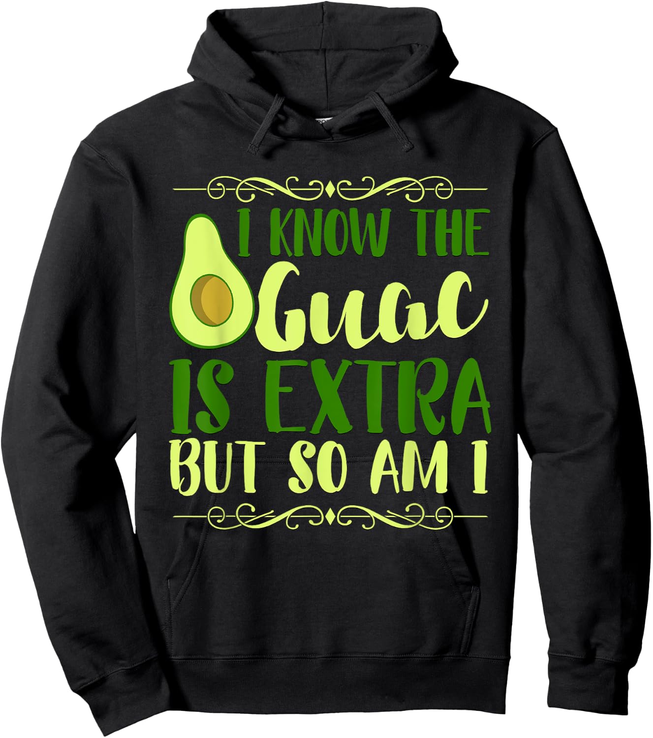 I Know The Guac Is Extra But So Am I Graphic Hoodie - Hoodie | Black