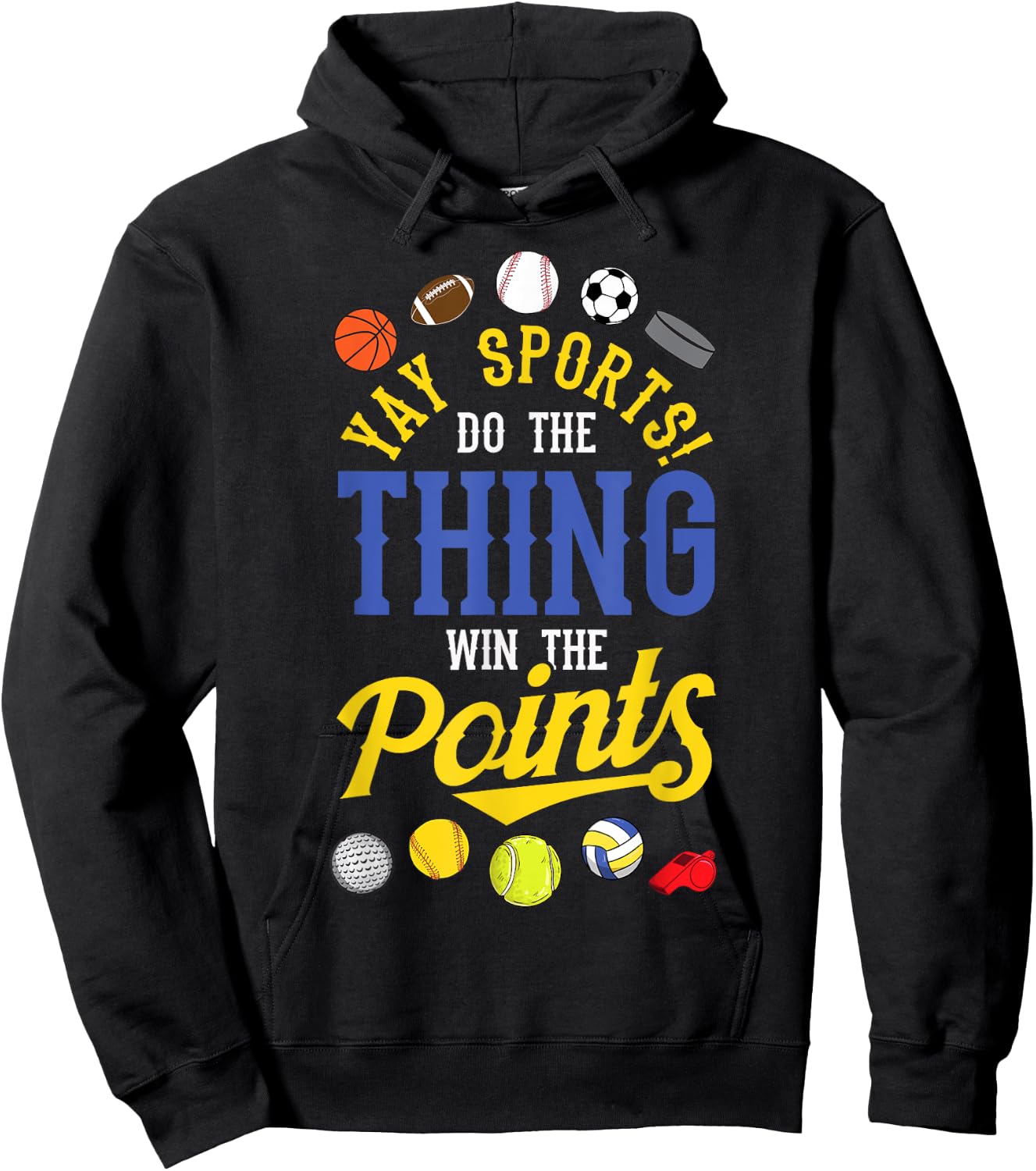 Funny YAY Sports Do The Thing Win The Points shirt Sport Fan Hoodie - Hoodie | Black