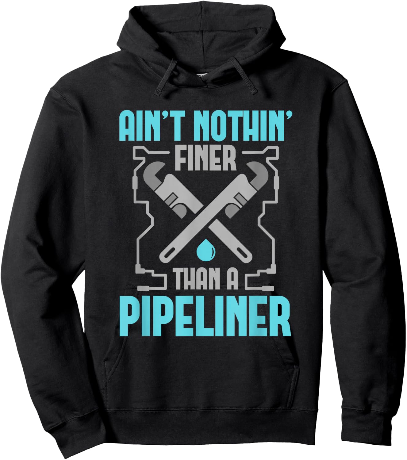 Funny Pipeliner T Shirt Ain't Nothin Finer Hoodie - Hoodie | Black