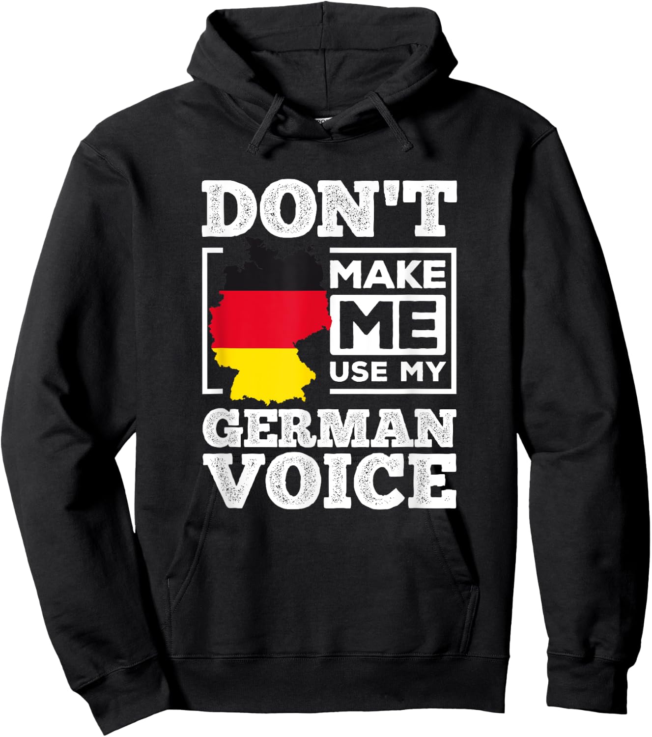 Don't Make Me Use My German Voice Germany Deutsch Funny Gift Hoodie - Hoodie | Black