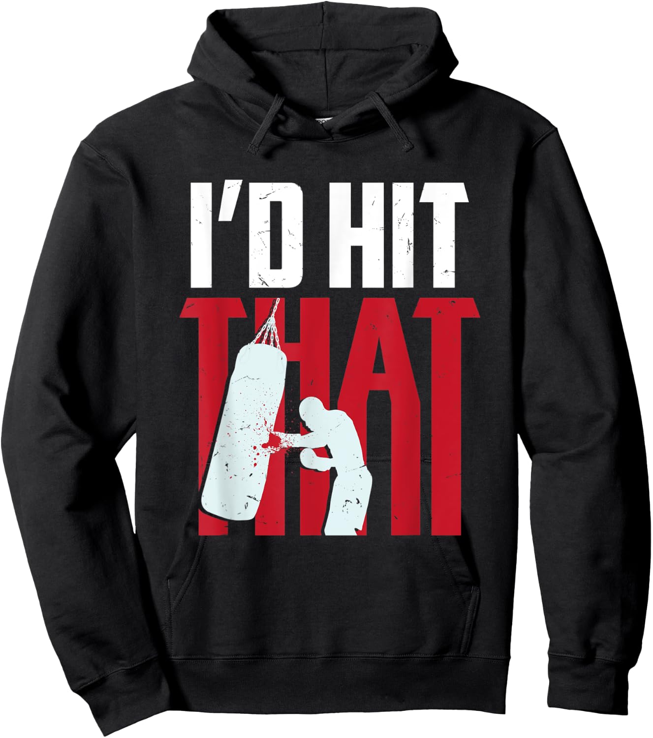 I'd hit that funny Boxing Kickboxing gift Hoodie - Hoodie | Black
