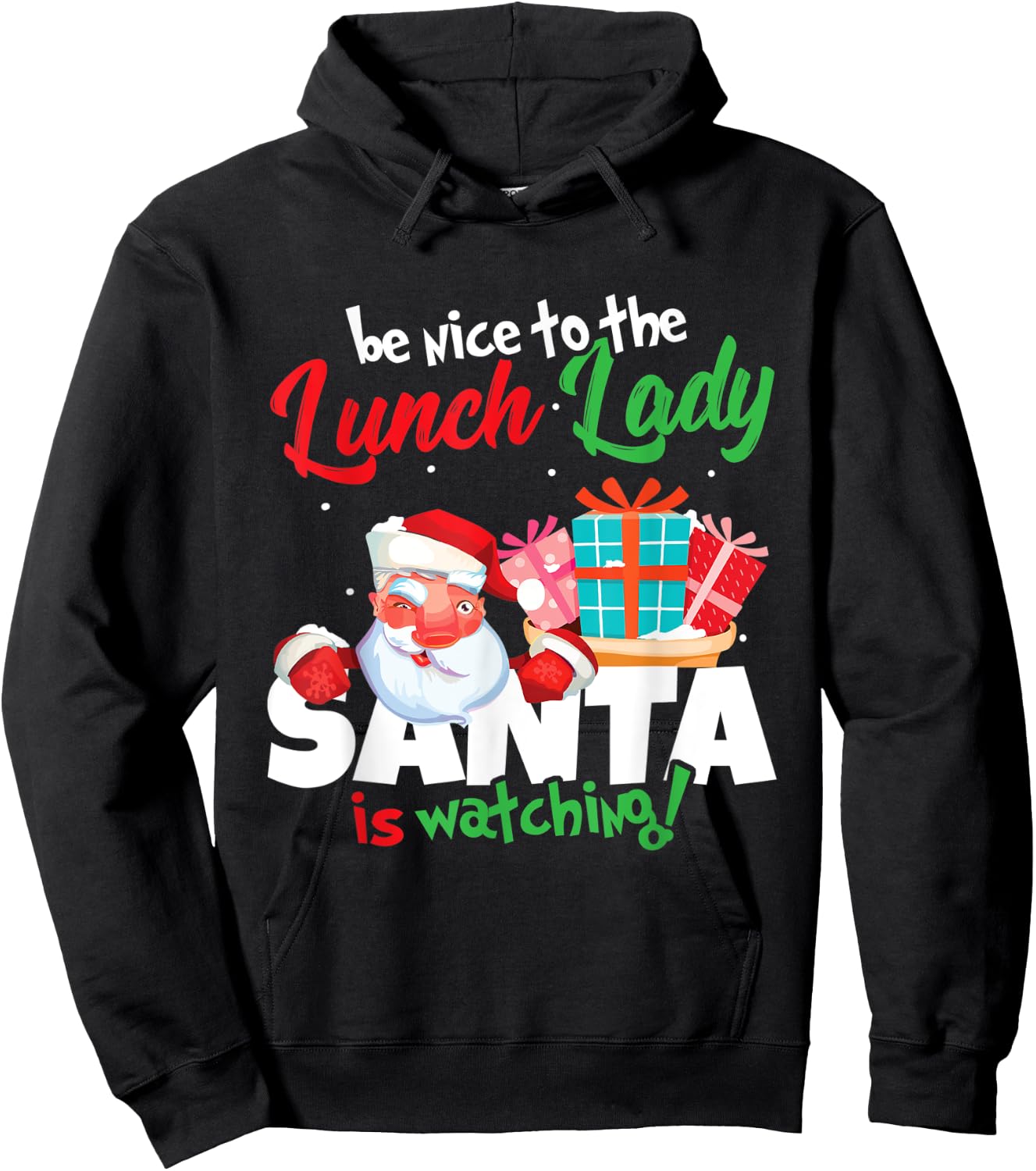 Be Nice To The Lunch Lady Santa Is Watching Christmas Gift Hoodie - Hoodie | Black