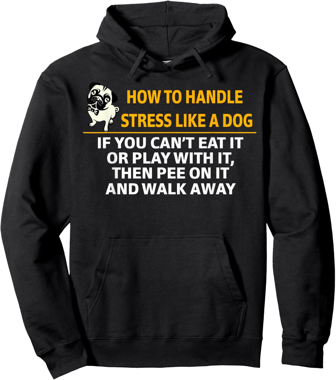 How To Handle Stress Like A Dog Pee On It And Walk Away Hoodie - Hoodie | Black