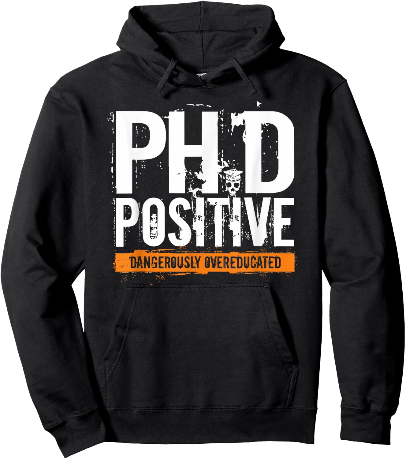 PhD Positive Dangerously Overeducated Doctorate Hoodie - Hoodie | Black