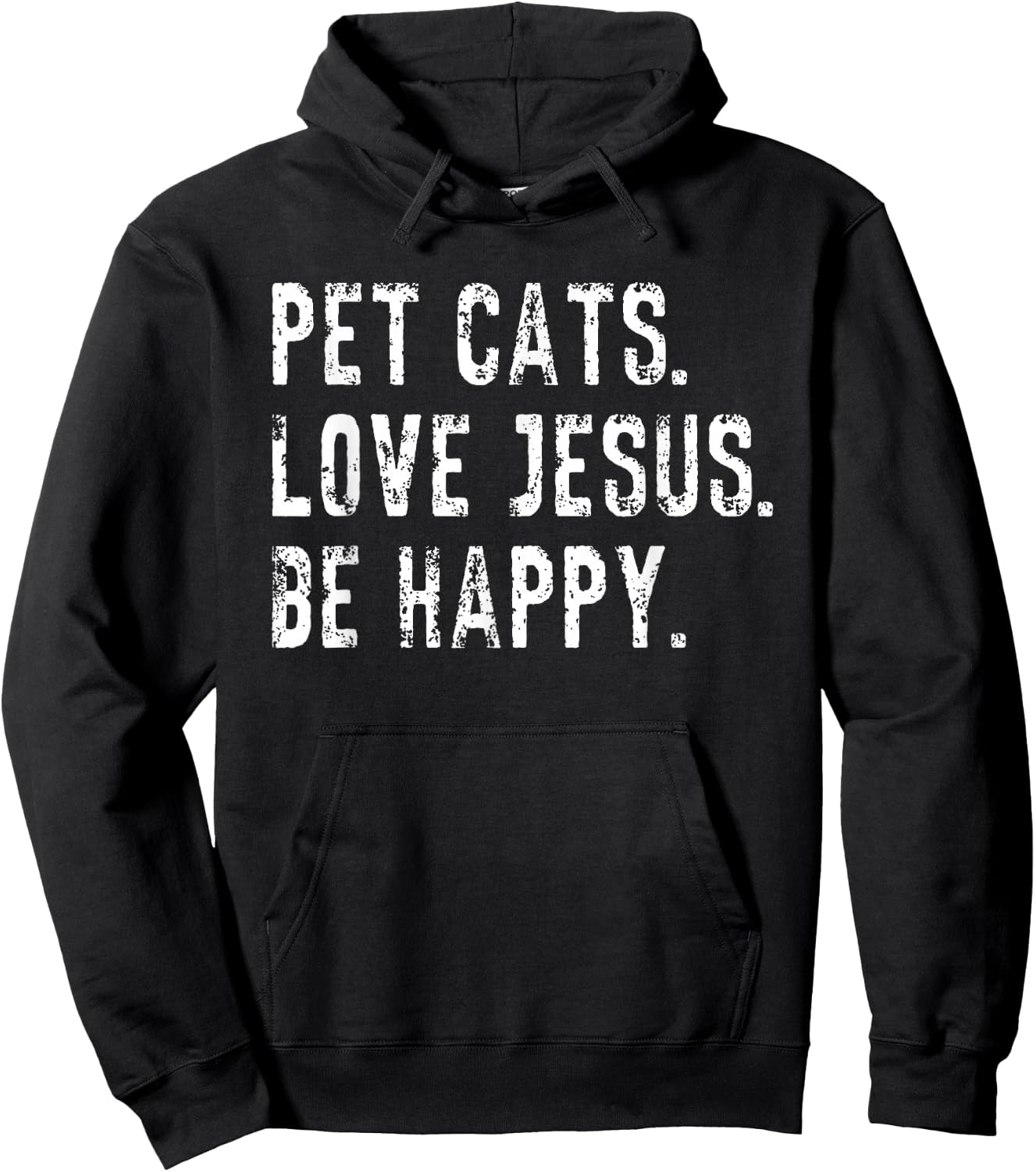 Pet Cats Love Jesus Be Happy Christian Funny Saying Quote Hoodie - Hoodie | Black