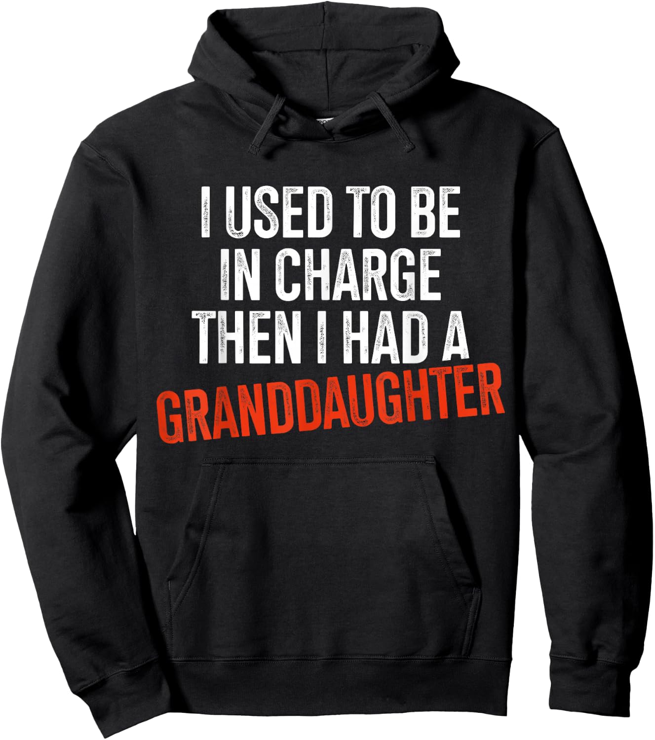 I Used to Be in Charge Then I Had A Granddaughter Grandpa Hoodie - Hoodie | Black