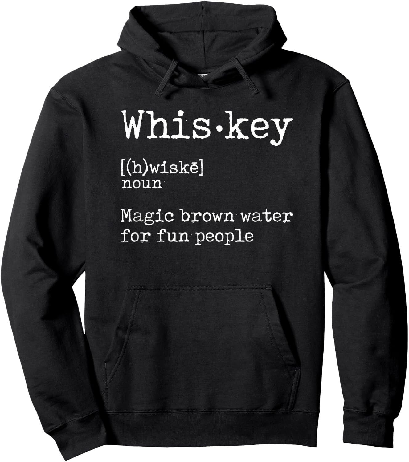 Whiskey Definition Magic Brown Water for Fun People T Shirt Hoodie - Hoodie | Black
