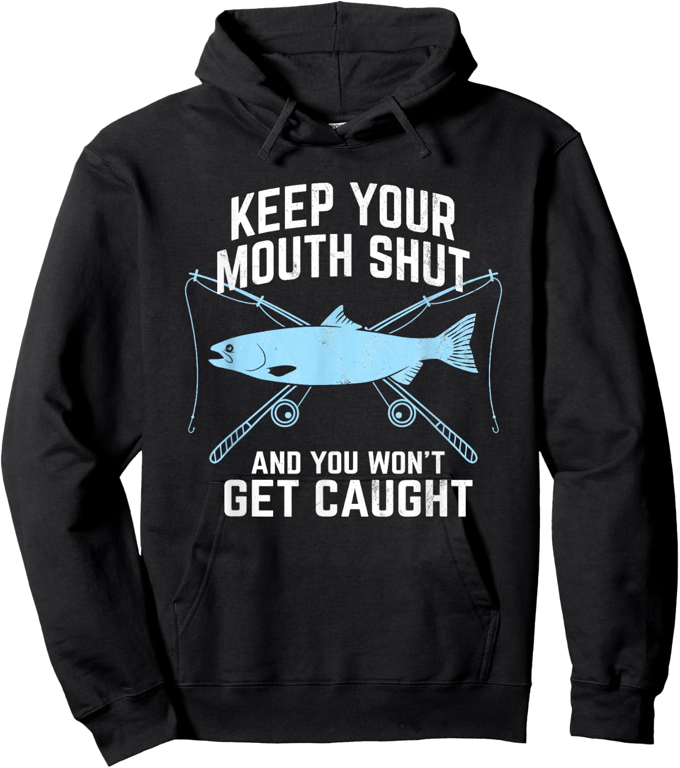 Keep Your Mouth Shut And You Won't Get Caught Fishing Hoodie - Hoodie | Black