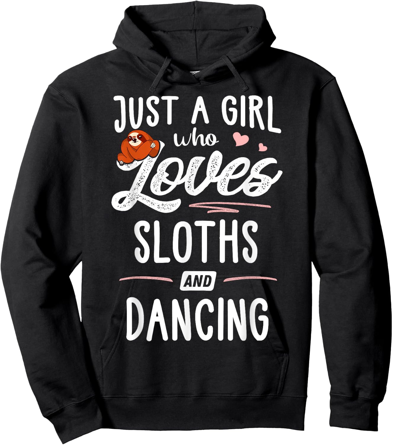 Just A Girl Who Loves Sloths And Dancing Gift Sloth Lover Hoodie - Hoodie | Black