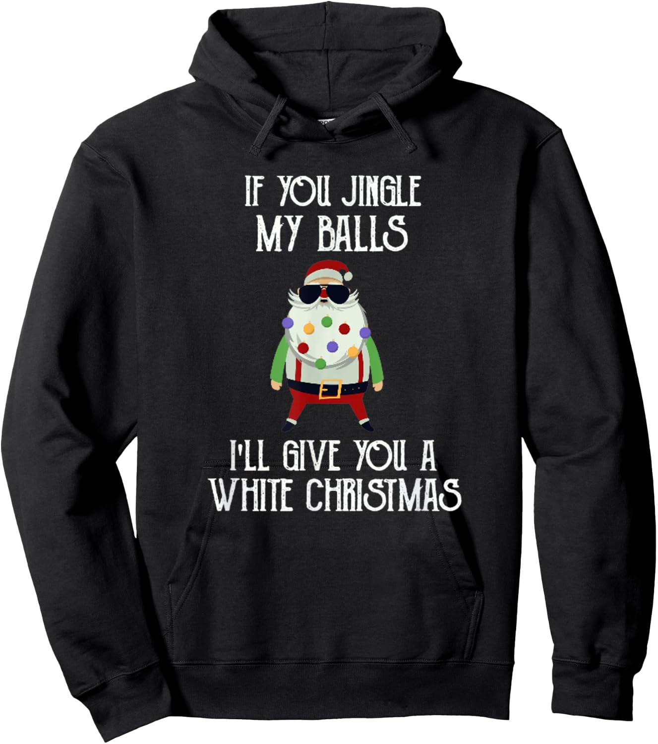 If You Jingle My Balls I'll Give You a White Christmas Santa Hoodie - Hoodie | Black
