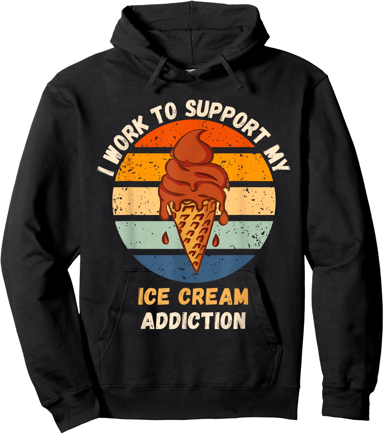 Vintage I Work To Support My Ice Cream Addiction Food Lover Hoodie - Hoodie | Black