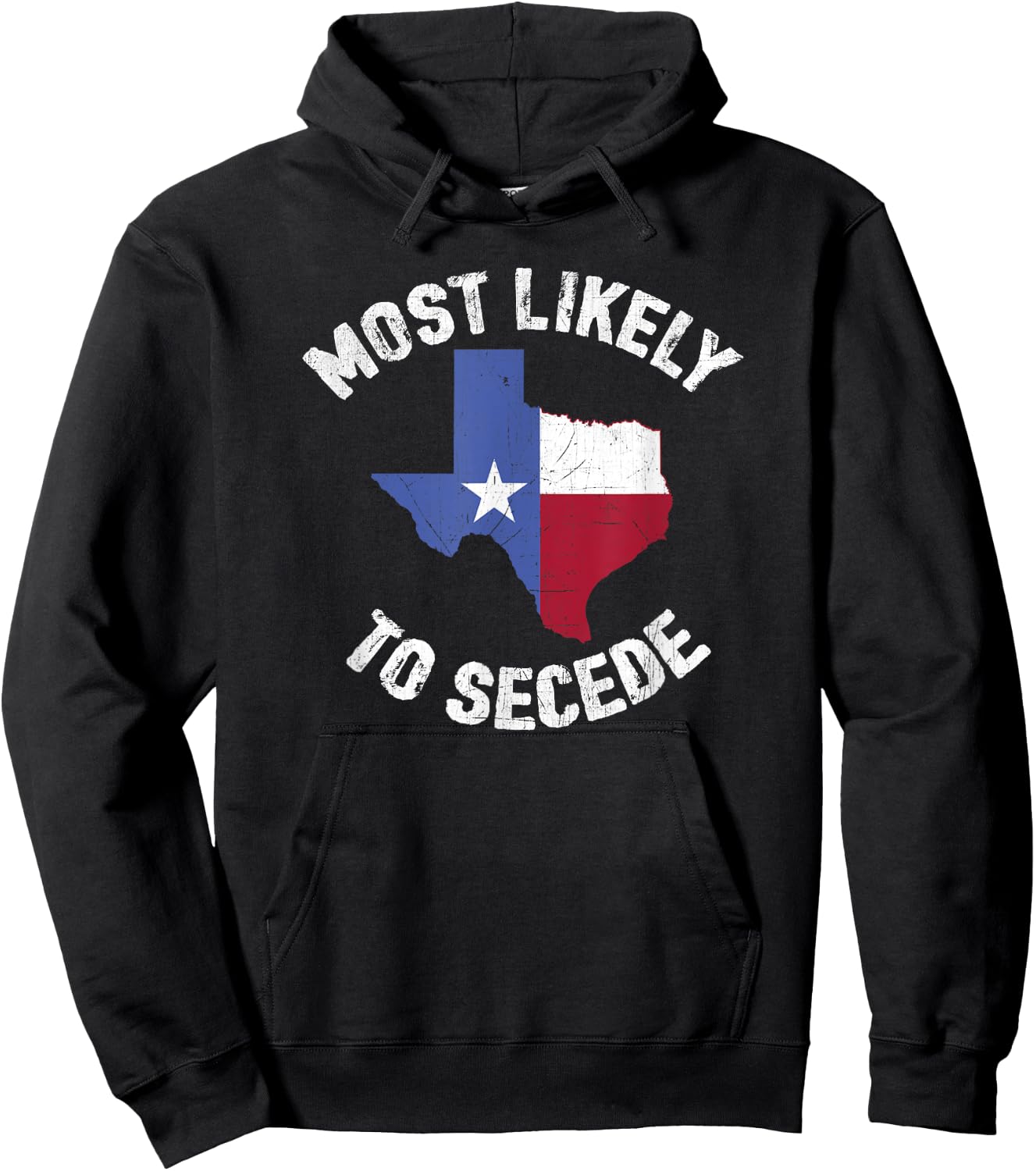 Texas Flag Pride - Most Likely to Secede Funny T Shirt Hoodie - Hoodie | Black