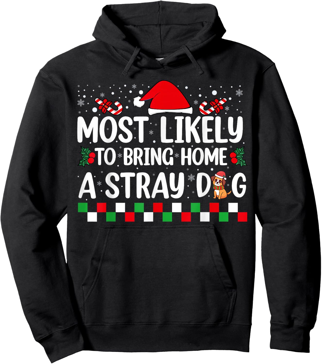 Most Likely To Bring Home A Stray Dog Christmas Funny Xmas Hoodie - Hoodie | Black
