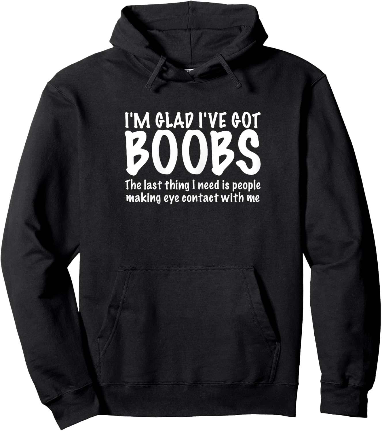 Glad I've Got Boobs Funny Sarcastic Gift Hoodie - Hoodie | Black