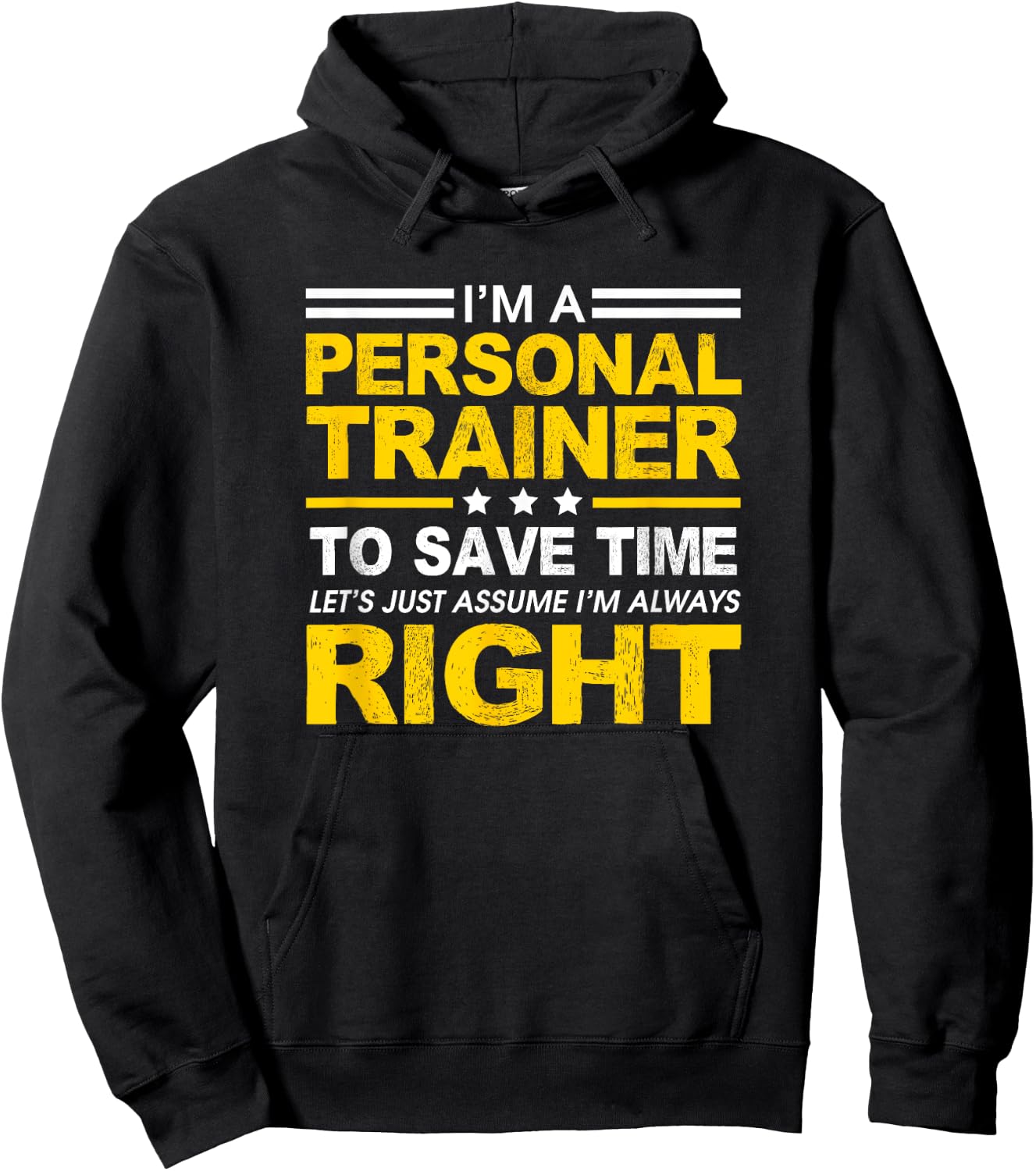 I'm A Personal Trainer... Let's Just Assume I'm Always Right Hoodie - Hoodie | Black