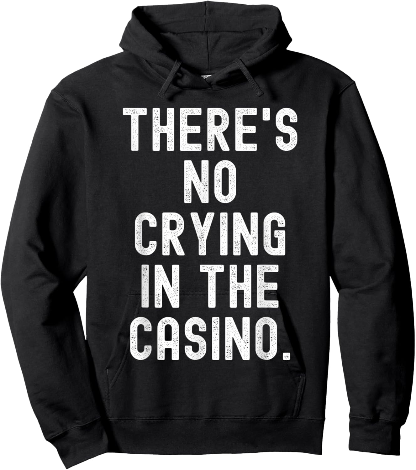 Theres No Crying in The Casino Witty Gambler Men Women Hoodie - Hoodie | Black