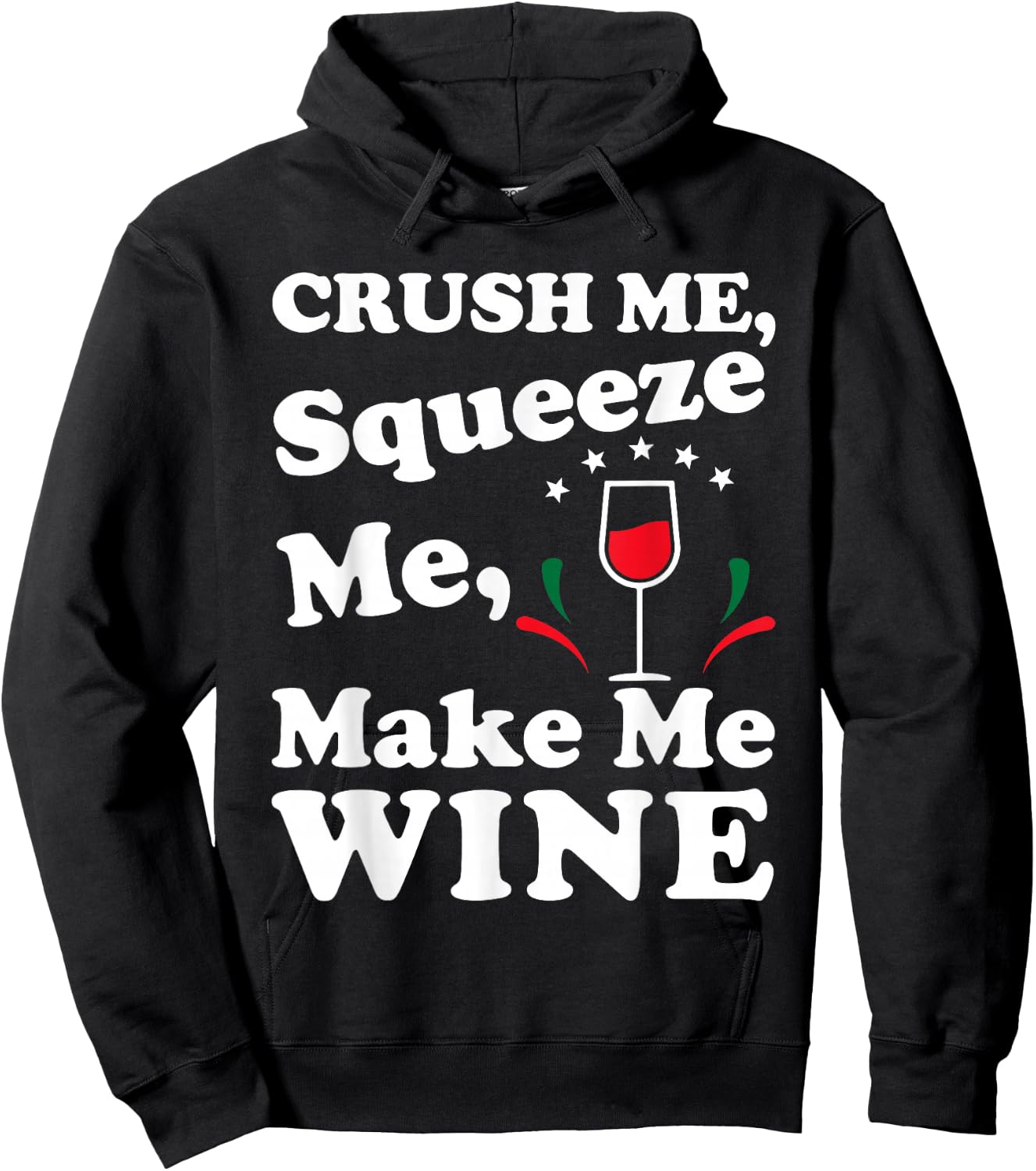 Crush Me Squeeze Me Make Me Wine Funny T Shirt Hoodie - Hoodie | Black