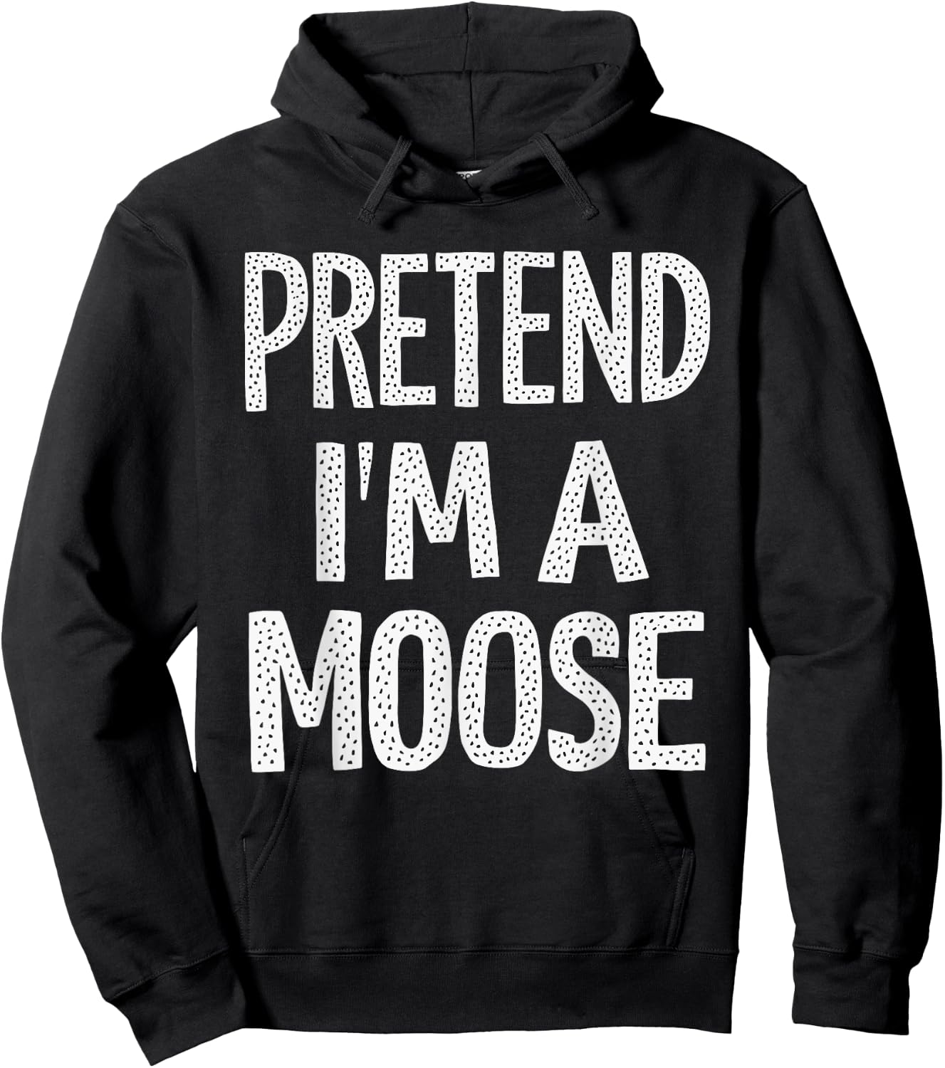 Pretend I'm A Moose Hoodie - Hoodie | Black