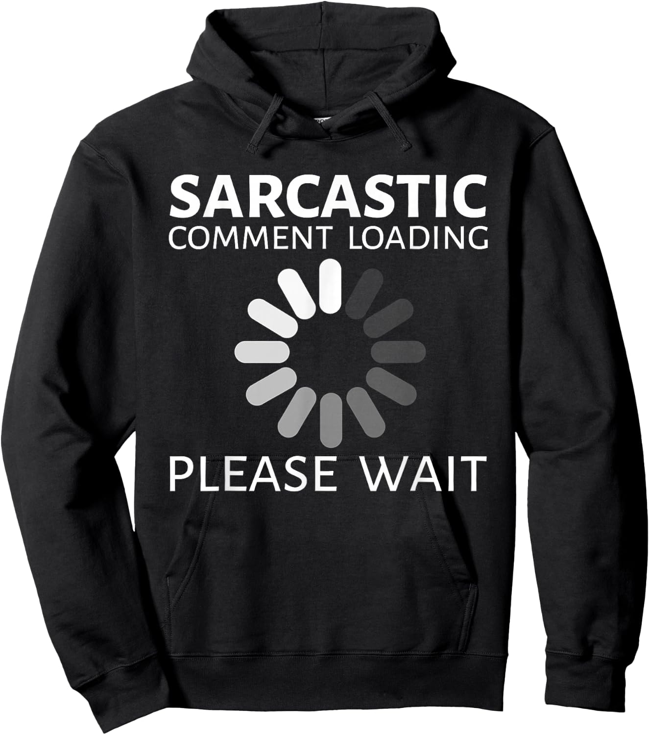 Sarcastic Comment Loading Please Wait Funny Hoodie - Hoodie | Black