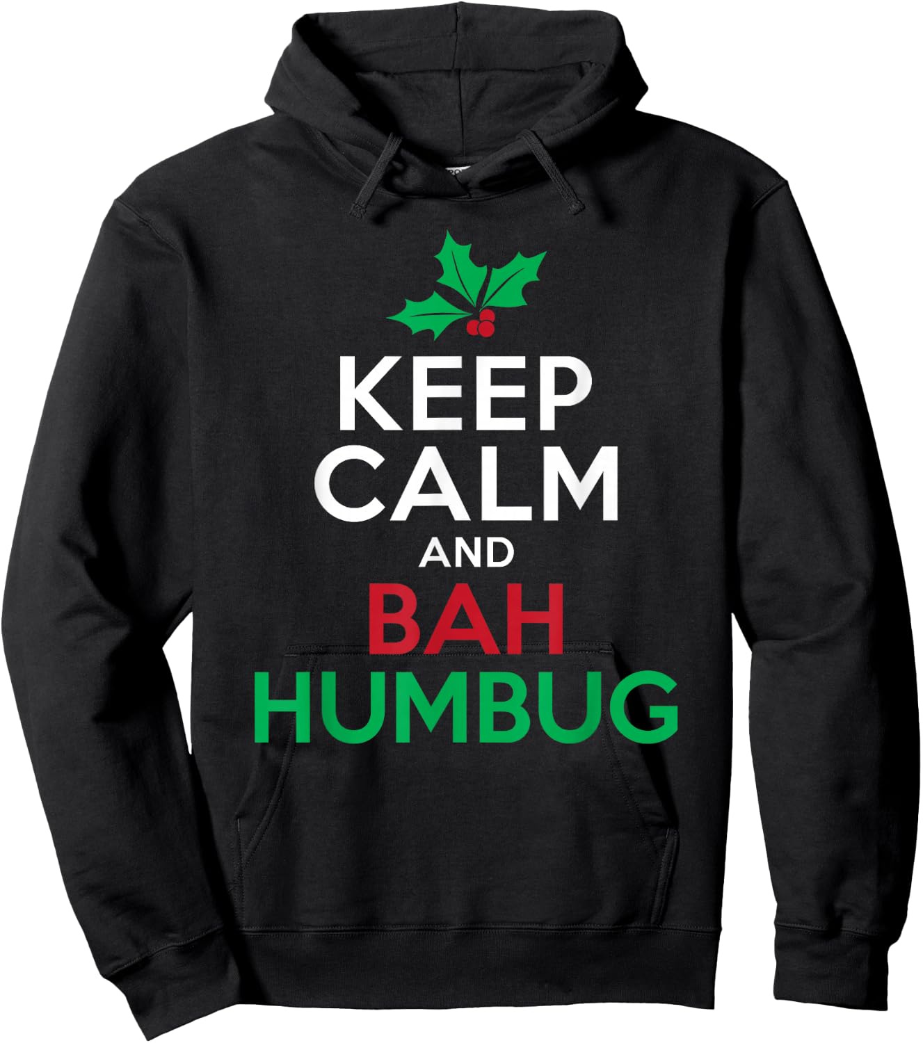 Keep Calm And Bah Humbug Mistletoe Scrooge Grumpy Hoodie - Hoodie | Black