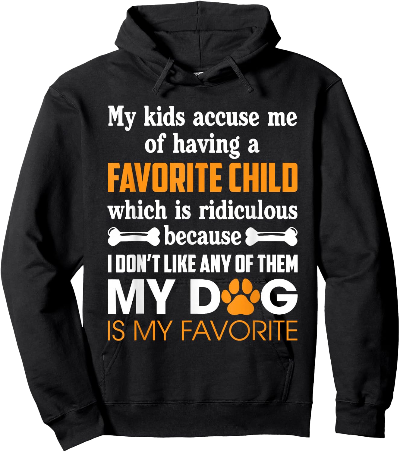 My Kid Accuse Me Of Having Favorite Child Dog Is My Favorite Hoodie - Hoodie | Black