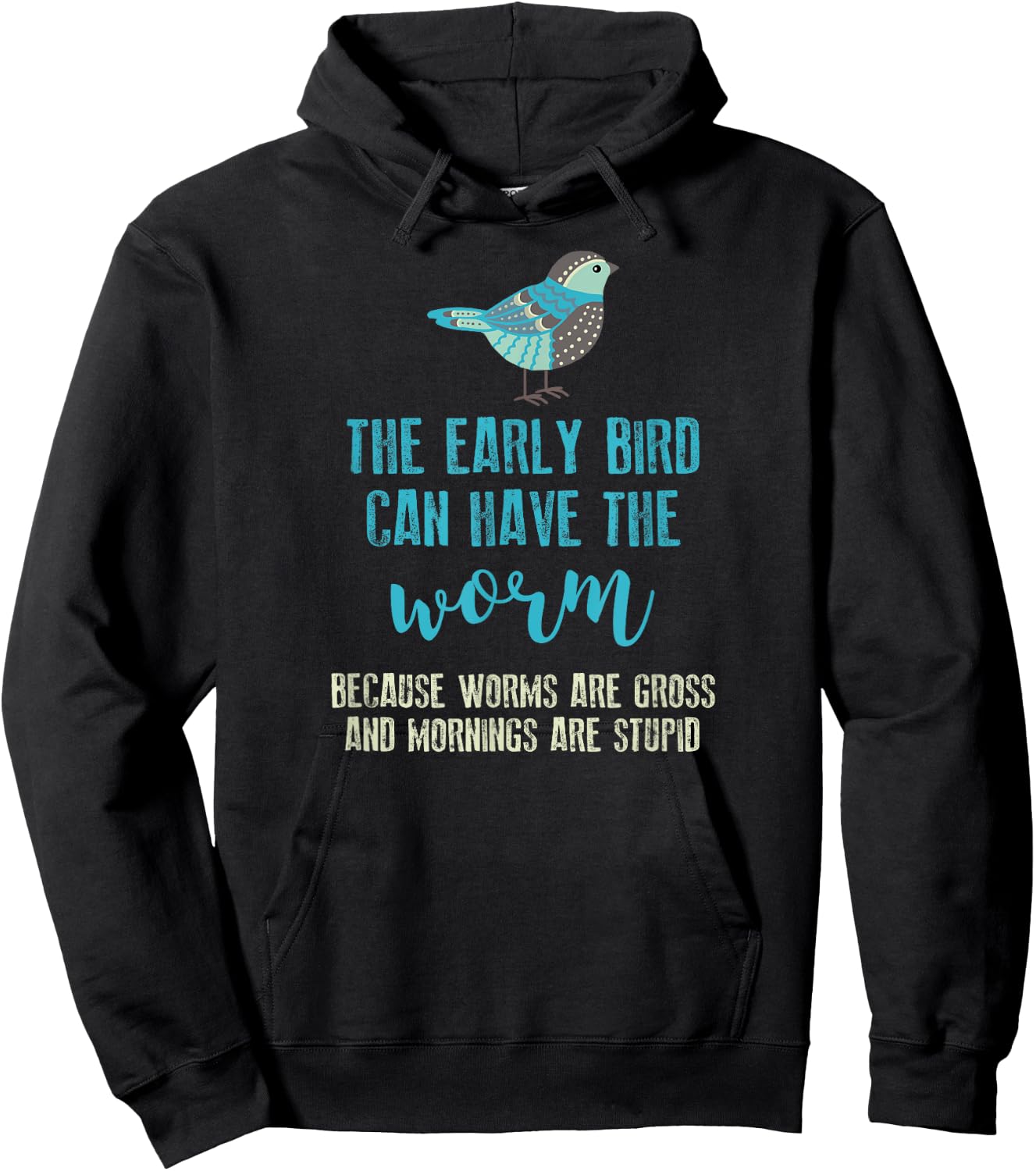 The Early Bird Can Have The Worm Funny Hoodie - Hoodie | Black