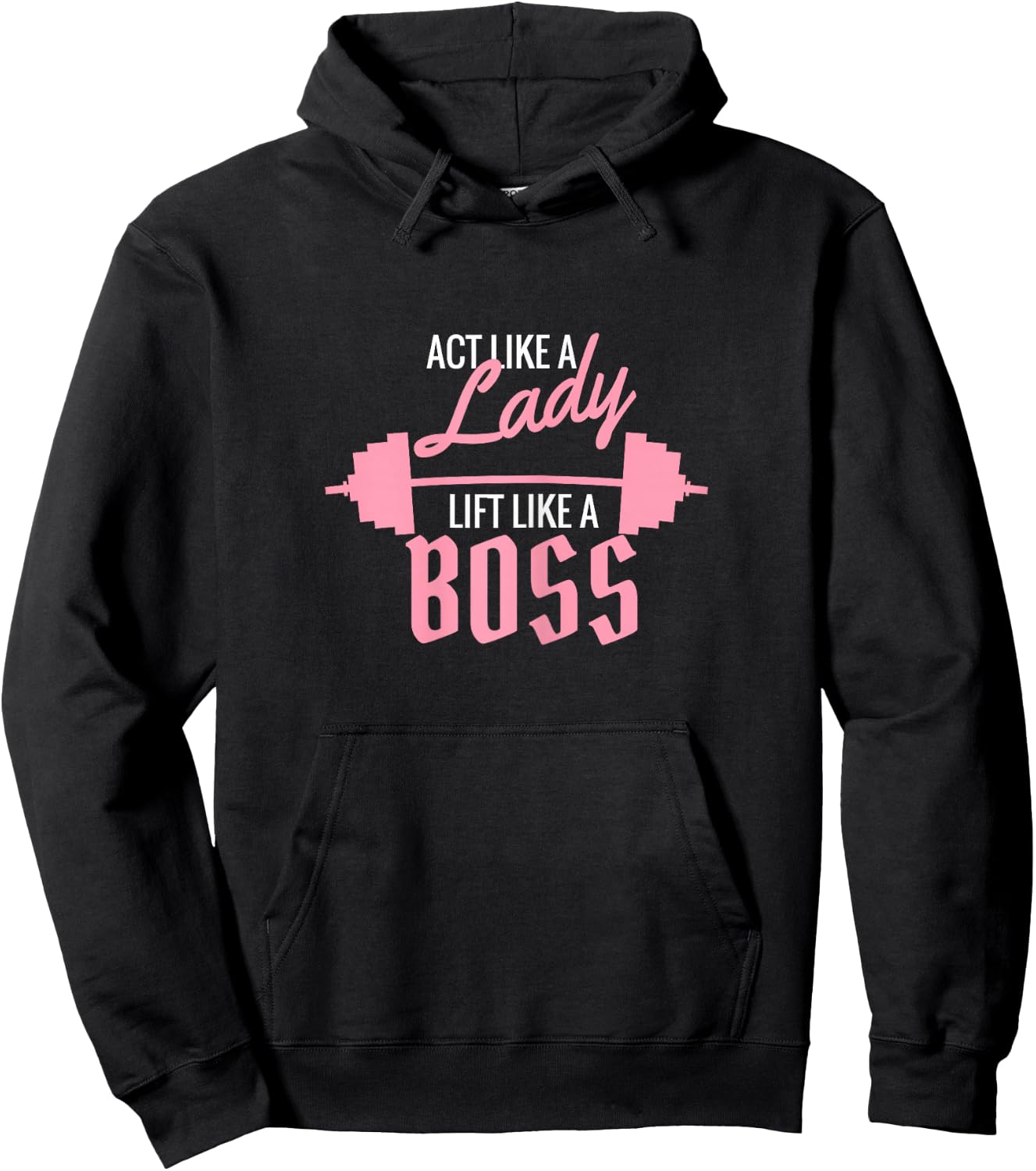 Act Like a Lady Lift Like a Boss Hoodie - Hoodie | Black