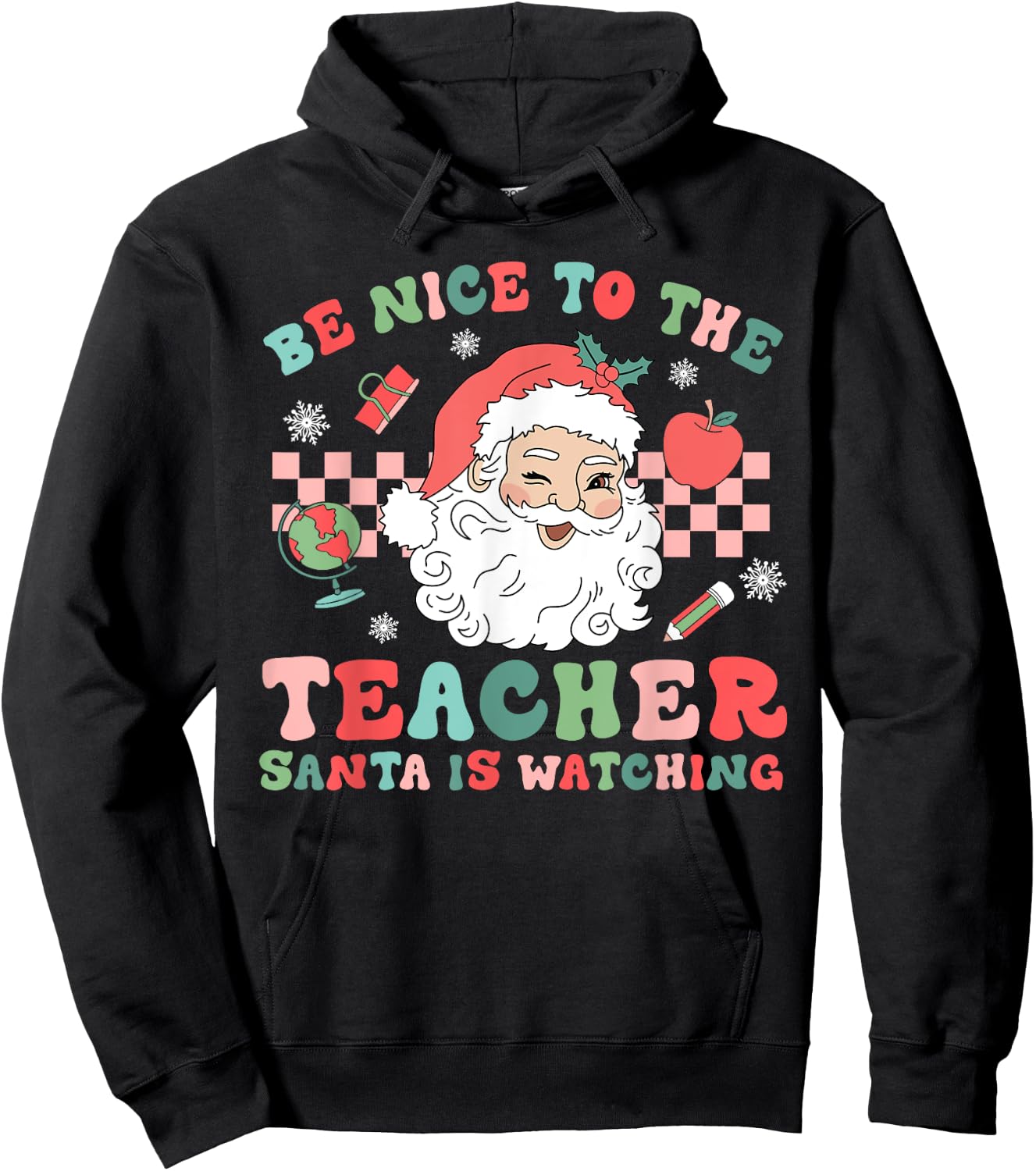 Be Nice To The Teacher Santa Is Watching Christmas Men Women Hoodie - Hoodie | Black