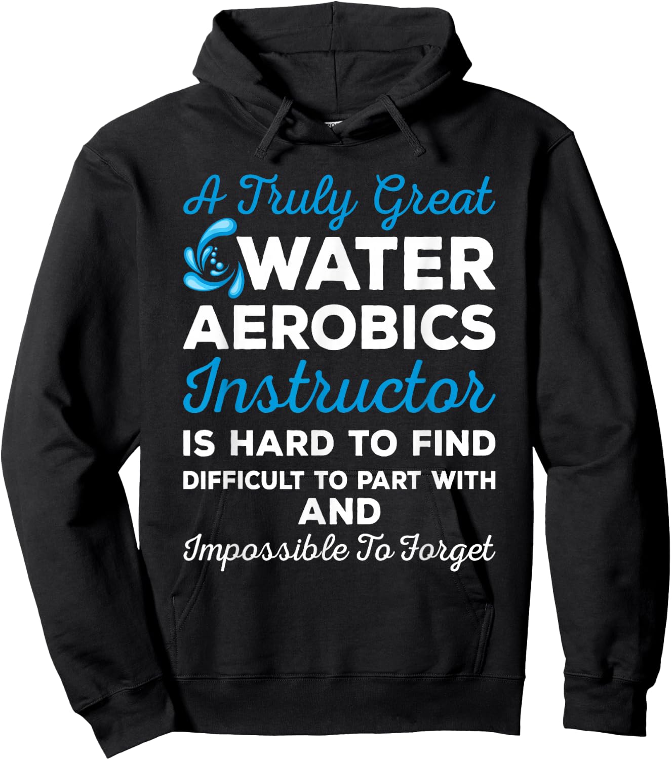 Water Aerobics - A Truly Great Instructor Hoodie - Hoodie | Black