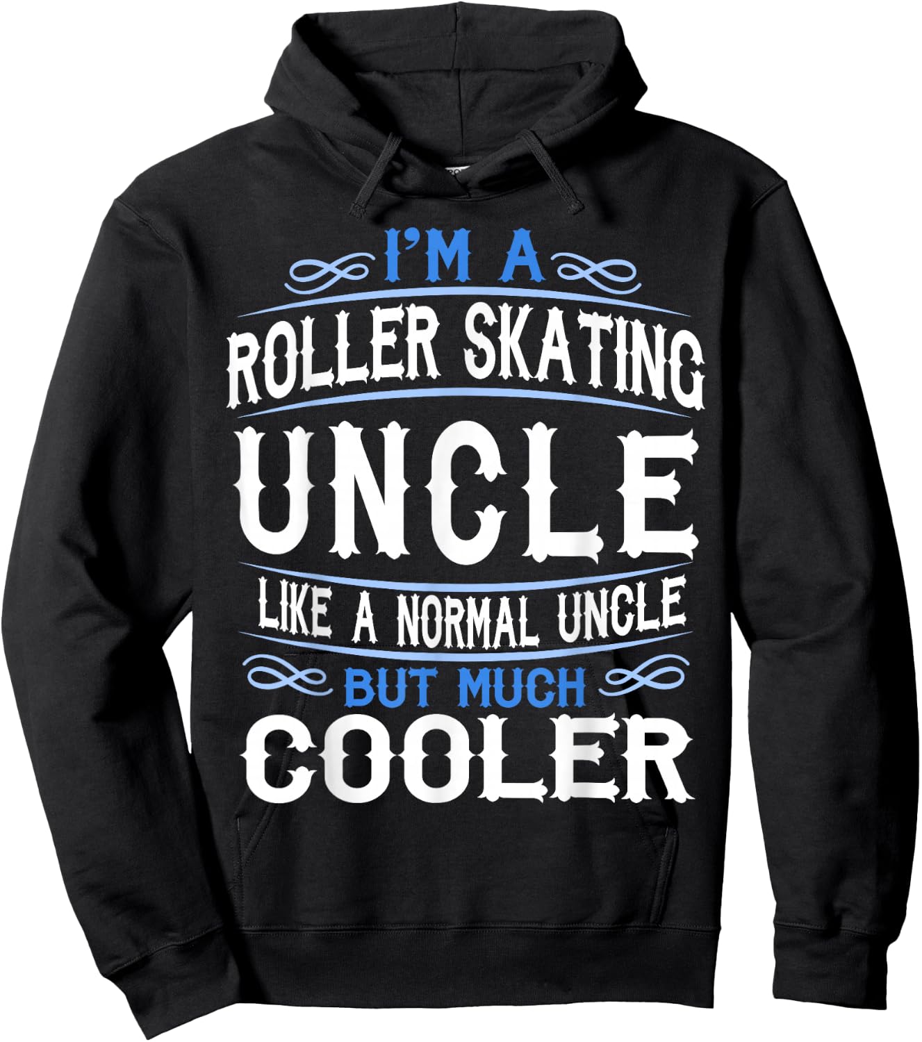 Uncle who loves Roller Skates, I'm a Cool Uncle Shirt c53 Hoodie - Hoodie | Black