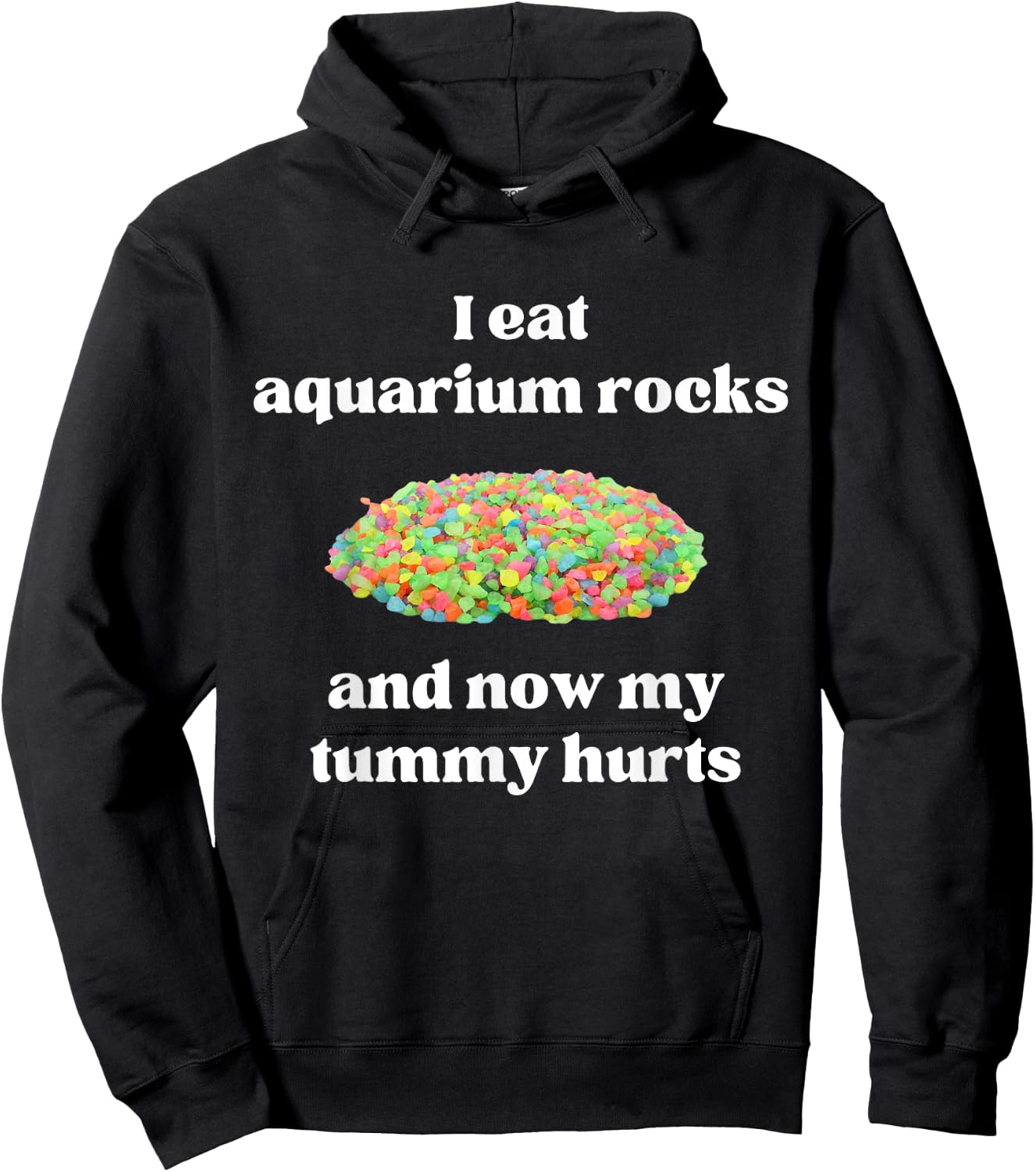 I Eat Aquarium Rocks And Now My Tummy Hurts Random Gen Z Hoodie - Hoodie | Black