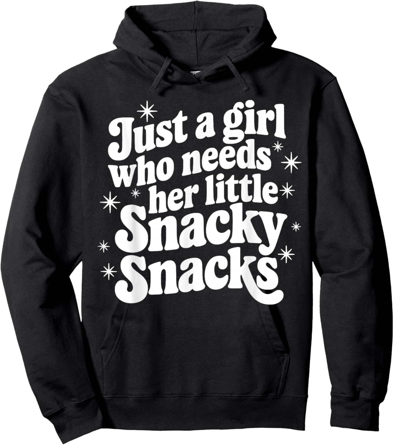 Just A Girl Who Needs Her Little Snacky Snack Funny for Girl Hoodie - Hoodie | Black