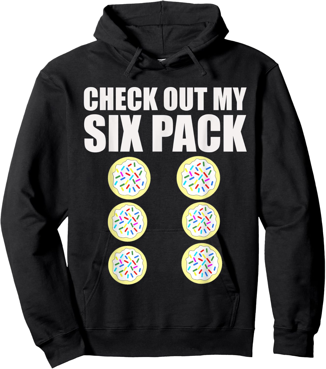 Check Out My Six Pack Sugar Cookie Workout Treat Shirt Hoodie - Hoodie | Black